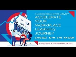 Webinar by NACE Led by NYP - Accelerate Your Workplace Learning Journey on 3 August 2022