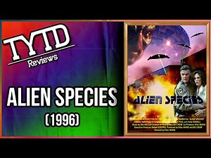 Alien Species (1996) - TYTD Reviews