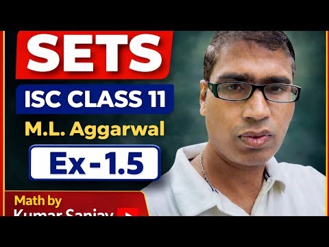 “Sets Ex 1.5 🔥 | ISC Class 11 Maths | M.L. Aggarwal | Complete Solutions”