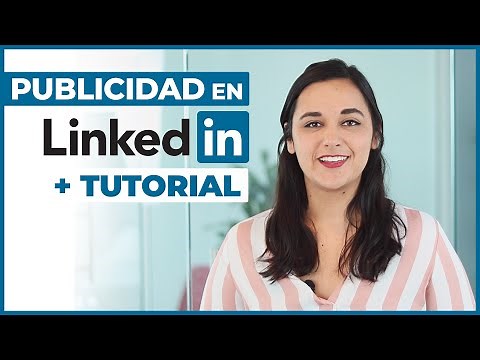 Tutorial LinkedIn Ads: Cómo crear tu Campaña de Publicidad