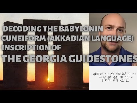 Georgia Guidestones Decoded: Translating the Akkadian Language ("Babylonian Cuneiform") Inscription