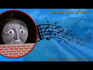 The Sad Story of Henry (Thomas and Friends Season 1 Reorchestrated) (Free to Use)