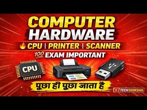 Computer Hardware Basics | 🔥CPU, Printer, Scanner, Ports Explained | Hindi |TECHSHIKSHA