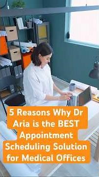 5 Reasons Why Dr Aria is the BEST Appointment Scheduling Solution for Medical Offices
