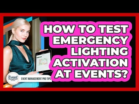 How To Test Emergency Lighting Activation At Events?