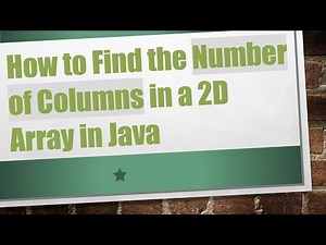 How to Find the Number of Columns in a 2D Array in Java