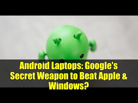Android Laptops: Google's Secret Weapon to Beat Apple & Windows?