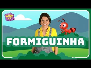 Kids 43 - A Formiguinha [clipe infantil]