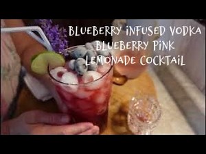 Blueberry Infused Vodka | Blueberry Pink Lemonade Cocktail