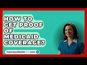 How To Get Proof Of MEDICAID Coverage? - InsuranceGuide360.com