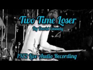 David Cassidy - Two Time Loser (1972 Live Audio Recording)