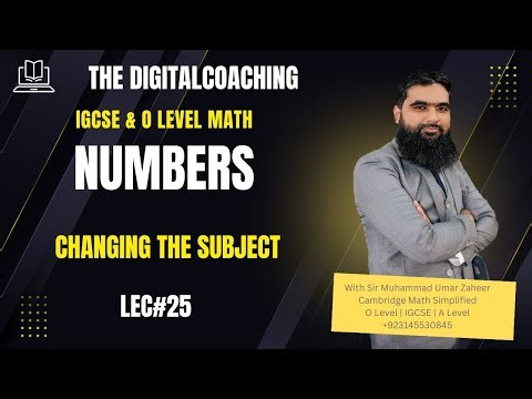 Lec 25 | Changing the Subject ( Workout ) | IGCSE & O Level Math | The Digital Coaching