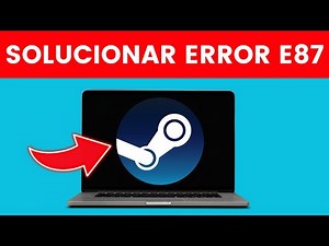 Cómo Solucionar Código de Error Steam e87 ✅ 2024