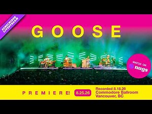 Goose 8/18/26 Commodore Ballroom, Vancouver, BC Set I Opener