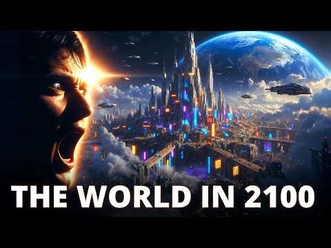 The World in 2100: Cities in the Sky, AI Everywhere, Humans on Mars