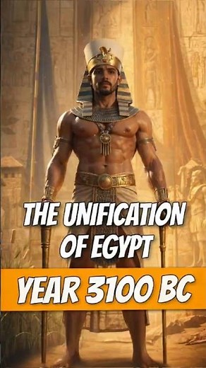 The Unification of Egypt (~3100 BC)