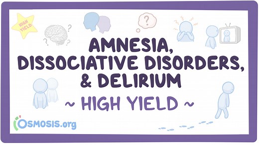 Amnesia, dissociative disorders and delirium: Pathology review: Video, Causes, & Meaning | Osmosis