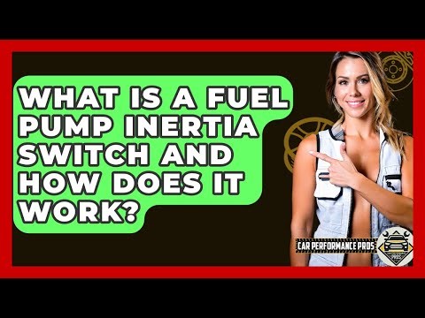 What Is A Fuel Pump Inertia Switch And How Does It Work? - Car Performance Pros