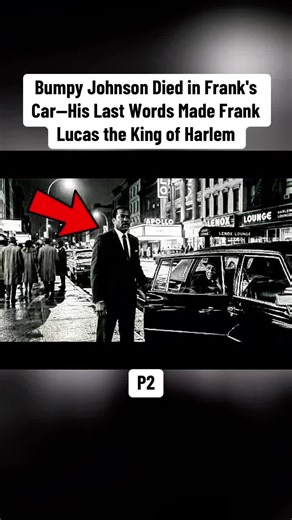 P2: Bumpy Johnson Died in Frank's Car—His Last Words Made Frank Lucas the King of Harlem#franklucas #bumpyjohnson #blackhistory #godfather #truecrime