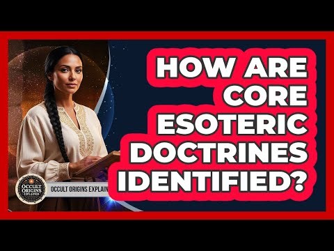 How Are Core Esoteric Doctrines Identified?