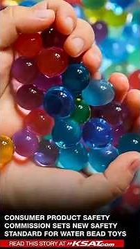 Consumer Product Safety Commission sets new safety standard for water bead toys