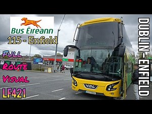 FULL Route Visual ~ Bus Éireann LF421 ~ VDL Futura ~ Route: 115 (Dublin to Enfield)