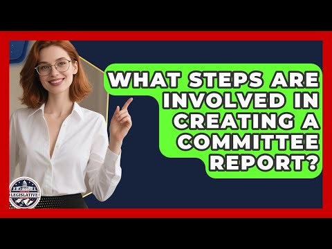 What Steps Are Involved In Creating A Committee Report? - Inside the Legislative Branch