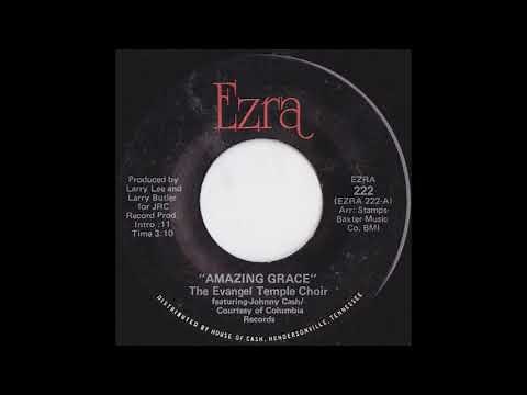 Johnny Cash, The Evangel Temple Choir - Amazing Grace