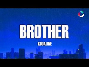 Kodaline - Brother (Lyrics)