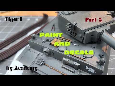 Tiger I, Early Production, by Academy, in 1/35 Scale, Part 3, Paint and Decals