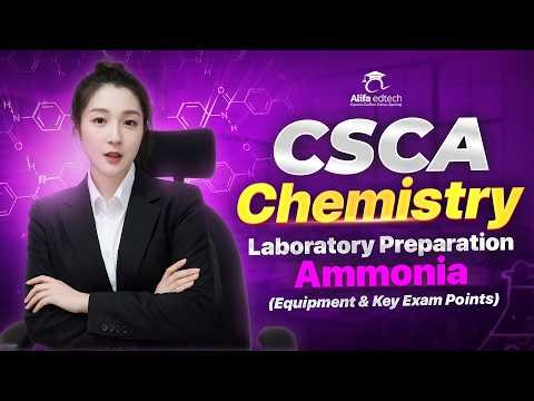 CSCA Chemistry | Laboratory Preparation of Ammonia (Full Equipment Guide)