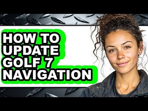 How to Update Golf 7 Navigation - Easy Guide