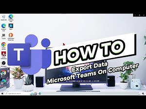 How To Export Data Microsoft Teams On Computer