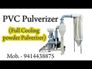 PVC Pulverizer || Full cooling pvc powder pulverizer 9414438875