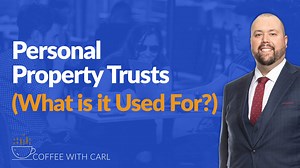 Personal Property Trusts (What is it Used For?)