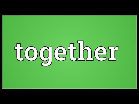 Together Meaning