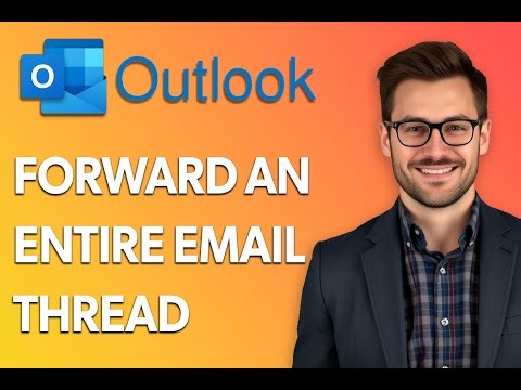 How To Forward An Entire Email Thread In Outlook [2025 Guide]