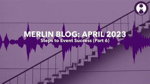 THE MERLIN BLOG: Steps To Event Success (Part 6) | Merlin Retail Event Management Software