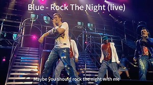Blue 蓝乐团 - Rock The Night (live) 英文字幕现场版mv