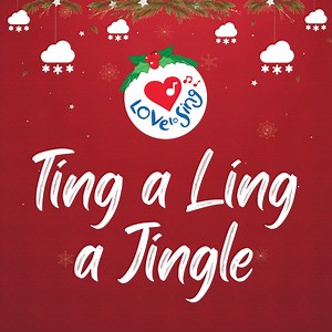 Ting a Ling a Jingle - Love to Sing: Song Lyrics, Music Videos & Concerts