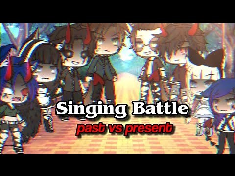 2/2 Gacha Life Singing Battle Past vs Present //GLMV//