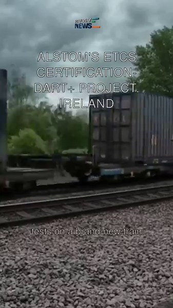 Alstom's ETCS Certification- DART+ Project, Ireland