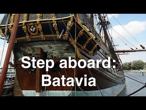 Visiting the Batavia | 17th-Century Dutch East Indiaman Rebuilt in Lelystad