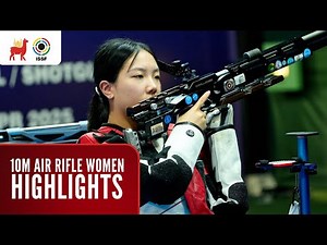 Highlights | NEW WORLD RECORD | 10m Air Rifle Women - ISSF World Cup Lima