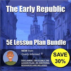 The Early Republic 5E Lesson Plan Bundle