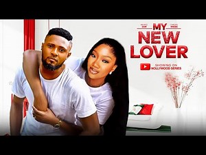 MY NEW LOVER (Full Movie) - MAURICE SAM, CHINENYE NNEBE 2025 Trending Nollywood Full Movie