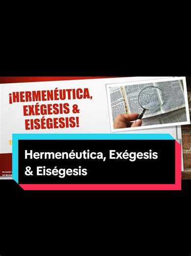Hermenéutica, Exégesis y Eiségesis: Conceptos Esenciales