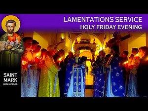 2024-05-03 Good Friday Greek Orthodox Graveside Lamentations @ 6:30 PM