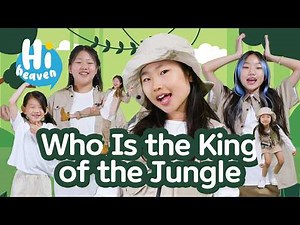 King of the jungle 🦁 Kids Songs 🐵 Hi Heaven
