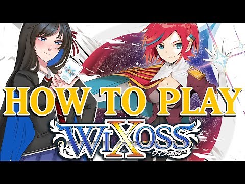 HOW TO PLAY WIXOSS! ► A Comprehensive Guide